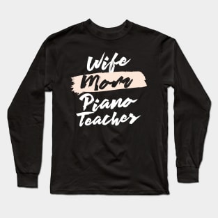 Cute Wife Mom Piano Teacher Gift Idea Long Sleeve T-Shirt